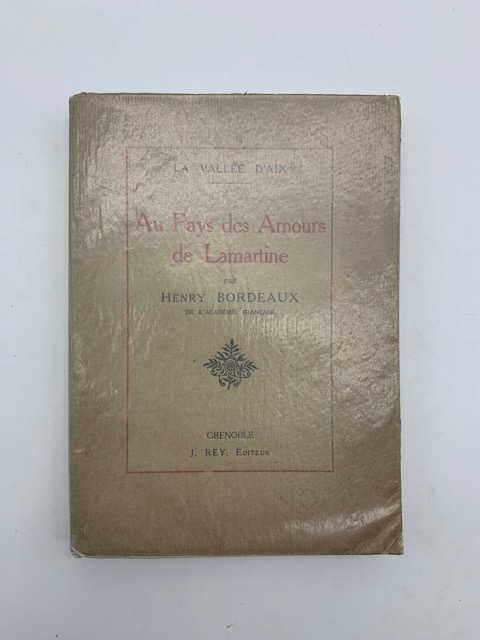 La vallee d'Aix: Au Pays des Amours de Lamartine